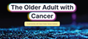 The Older Adult with Cancer: Personalizing Treatment Decisions Conference Banner