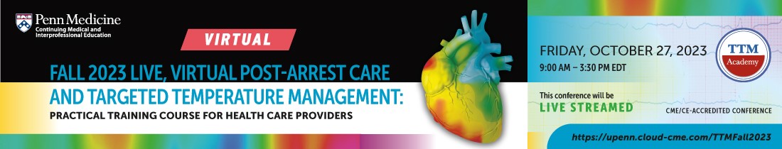 Fall 2023 Live Post-Arrest Care and Targeted Temperature Management: A Training Course for Health Care Providers Banner