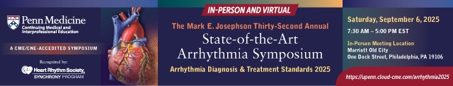 The Mark E. Josephson Thirty-Second Annual State-of-the -Art Arrhythmia Symposium 2025 Banner