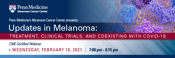Updates in Melanoma: Treatment, Clinical Trials, and Coexisting with COVID-19 Banner