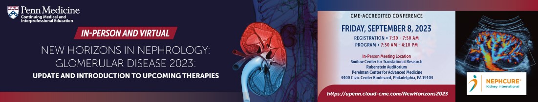 New Horizons in Nephrology:  Glomerular Disease 2023:  Update and Introduction to Upcoming Therapies Banner