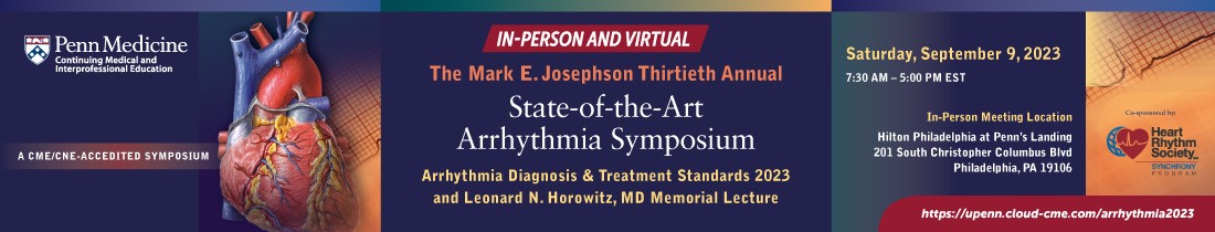 The Mark E. Josephson Thirtieth Annual State-of-the-Art Arrhythmia Symposium 2023 Banner